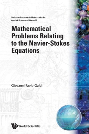 Mathematical Problems Relating To The Navier-stokes Equations by Giovanni Paolo Galdi 9789810238001