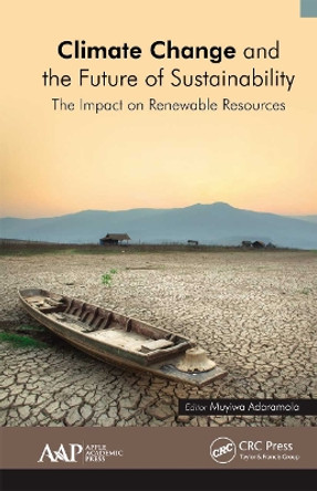 Climate Change and the Future of Sustainability: The Impact on Renewable Resources by Muyiwa Adaramola 9781774636268