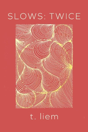 Slows: Twice by T. Liem 9781552454619