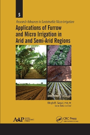 Applications of Furrow and Micro Irrigation in Arid and Semi-Arid Regions by Megh R. Goyal 9781774632314