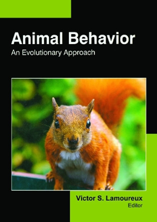 Animal Behavior: An Evolutionary Approach by Victor S. Lamoureux 9781774632451