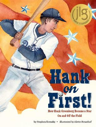 Hank on First! How Hank Greenberg Became a Star On and Off the Field by Stephen Krensky 9781681155999