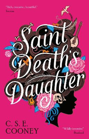 Saint Death's Daughter by C. S. E. Cooney 9781786188526