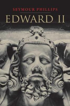 Edward II by Seymour Phillips