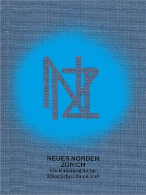 New Zurich North / Neuer Norden Zürich by Christoph Doswald 9783037645437