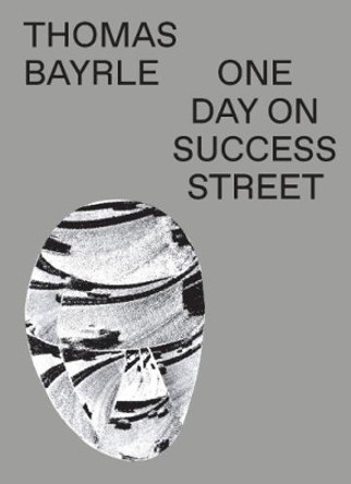 Thomas Bayrle: One Day On Success Street by Thomas Bayrle 9783960982340