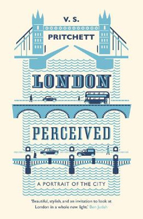 London Perceived: A Portrait of The City by V.S. Pritchett 9781914198427