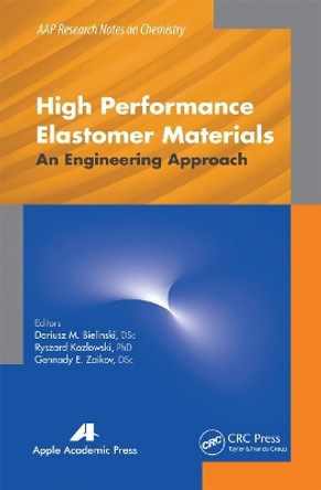 High Performance Elastomer Materials: An Engineering Approach by Dariusz M. Bielinski 9781774633588