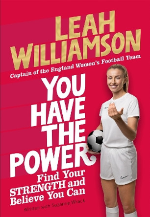 You Have the Power: Find Your Strength and Believe You Can by Leah Williamson 9781035023165