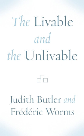The Livable and the Unlivable by Judith Butler 9781531502737