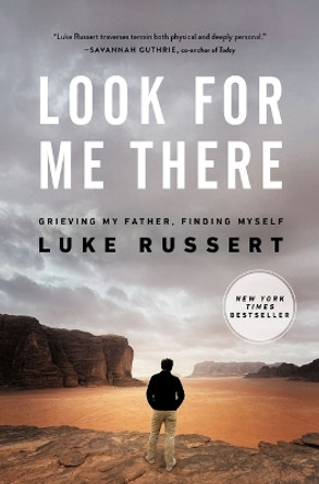 Look for Me There: Grieving My Father, Finding Myself by Luke Russert 9780785291817