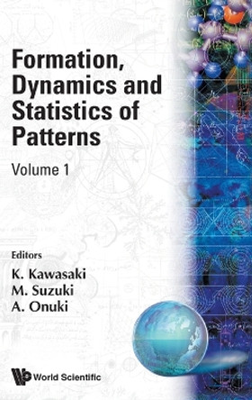 Formation, Dynamics And Statistics Of Patterns (Volume 1) by Onuki Akira 9789810201708