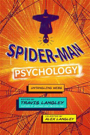 Spider-Man Psychology: Untangling Webs by Travis Langley 9781684429349