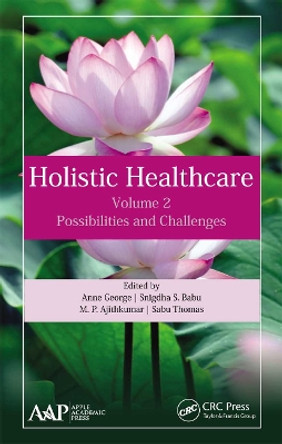 Holistic Healthcare: Possibilities and Challenges Volume 2 by Anne George 9781774634059