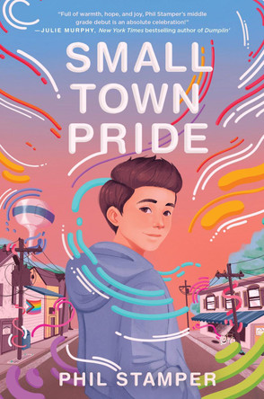 Small Town Pride by Phil Stamper 9780063118799