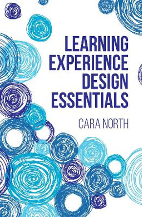 Learning Experience Design Essentials by Cara North 9781953946423