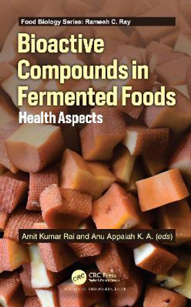 Bioactive Compounds in Fermented Foods: Health Aspects by Amit Kumar Rai 9781032025254