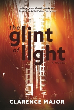 The Glint of Light by Clarence Major 9781988168999