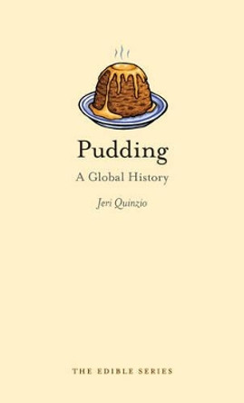 Pudding: A Global History by Jeri Quinzio 9781780230429