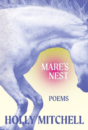 Mare's Nest by Holly Mitchell 9781956046120