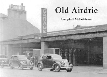 Old Airdrie by Campbell McCutcheon 9781840334685