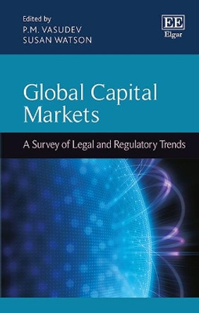 Global Capital Markets: A Survey of Legal and Regulatory Trends by P.M. Vasudev 9781786432865