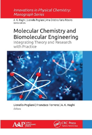 Molecular Chemistry and Biomolecular Engineering: Integrating Theory and Research with Practice by Lionello Pogliani 9781774634684