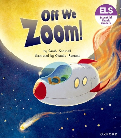 Essential Letters and Sounds: Essential Phonic Readers: Oxford Reading Level 3: Off We Zoom! by Sarah Snashall 9781382039048