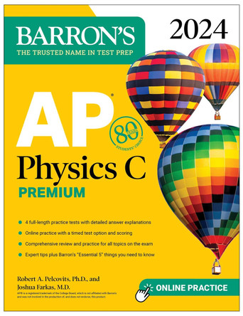 AP Physics C Premium, 2024: 4 Practice Tests + Comprehensive Review + Online Practice by Robert A. Pelcovits 9781506287959