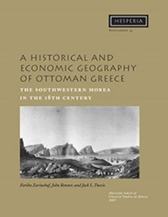 A Historical and Economic Geography of Ottoman Greece by Fariba Zarinebaf 9780876615348
