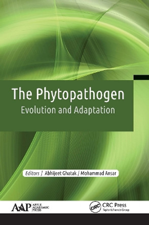 The Phytopathogen: Evolution and Adaptation by Abhijeet Ghatak 9781774637029