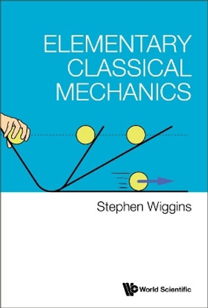 Elementary Classical Mechanics by Stephen Wiggins 9789811277450