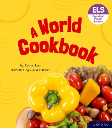 Essential Letters and Sounds: Essential Phonic Readers: Oxford Reading Level 6: A World Cookbook by Rachel Russ 9781382039291