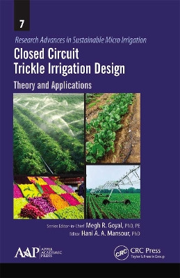 Closed Circuit Trickle Irrigation Design: Theory and Applications by Megh R. Goyal 9781774635384