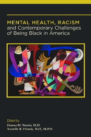 Mental Health, Racism, and Contemporary Challenges of Being Black in America by Donna M. Norris 9781615374700