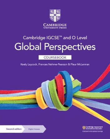 Cambridge IGCSE™ and O Level Global Perspectives Coursebook with Digital Access (2 Years) by Keely Laycock 9781009301428