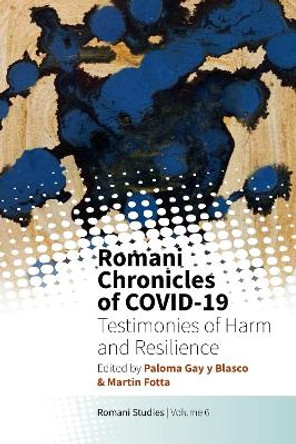 Romani Chronicles of COVID-19: Testimonies of Harm and Resilience by Paloma Gay y Blasco 9781800738911