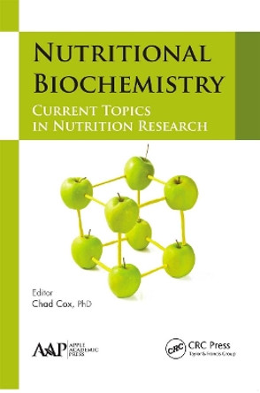 Nutritional Biochemistry: Current Topics in Nutrition Research by Chad Cox 9781774635612