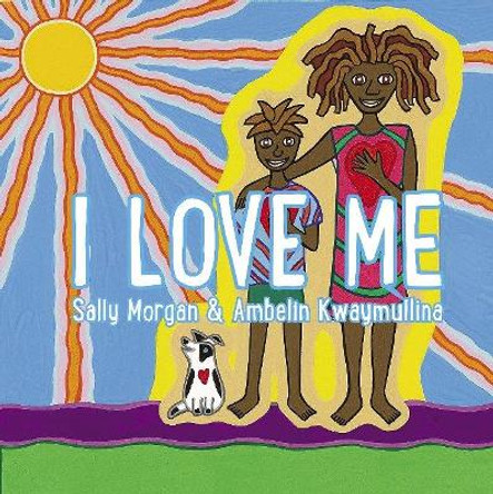 I Love Me by Sally Morgan 9781925591637