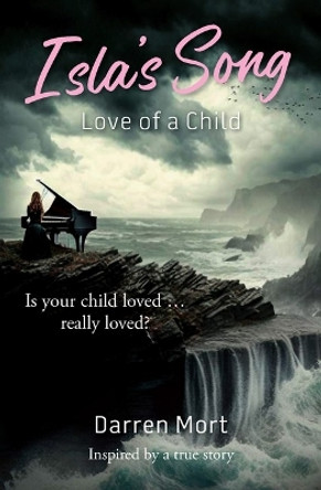 Isla's Song: Love of a Child by Darren Mort 9781922810793