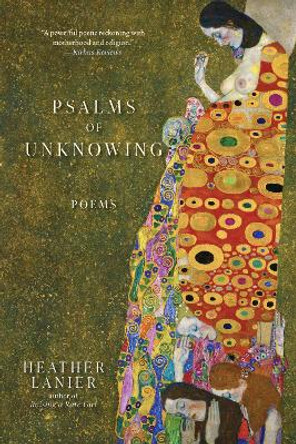 Psalms of Unknowing: Poems by Heather Lanier 9781958972069