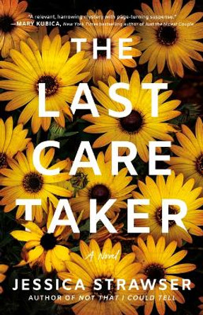 The Last Caretaker: A Novel by Jessica Strawser 9781662510229