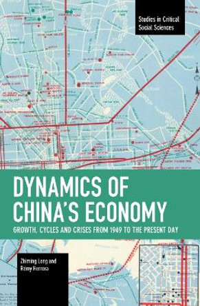 Dynamics of China's Economy: Growth, Cycles and Crises from 1949 to the Present Day by Zhiming Long 9798888900192