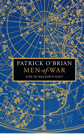 Men-of-War: Life in Nelson’s Navy by Patrick O’Brian 9780008355999