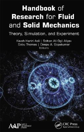 Handbook of Research for Fluid and Solid Mechanics: Theory, Simulation, and Experiment by Kaveh Hariri Asli 9781774636831