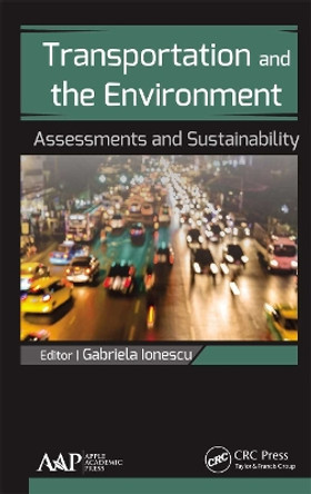 Transportation and the Environment: Assessments and Sustainability by Gabriela Ionescu 9781774636978