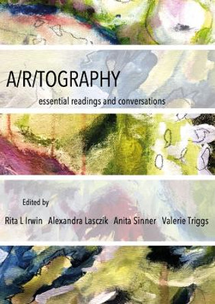 A/r/tography: Essential Readings and Conversations by Rita L. Irwin 9781789388688