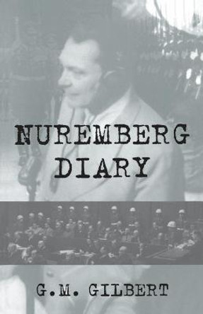 Nuremberg Diary by G. Gilbert
