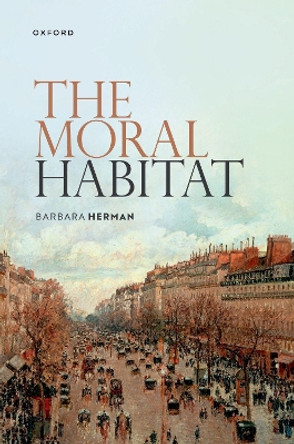 The Moral Habitat by Barbara Herman 9780198906223