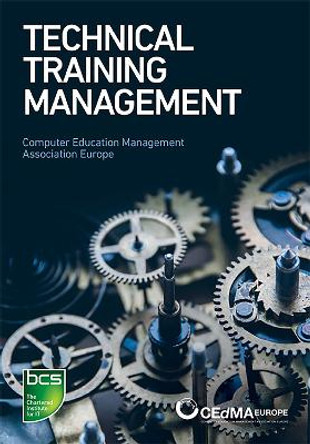 Technical Training Management: Commercial skills aligned to the provision of successful training outcomes by CEdMA Europe 9781780174808